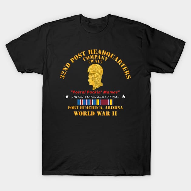 32nd Post Headquarter - Fort Huachuca, AZ - Postal Packin' Mamas - WWII w US SVC T-Shirt by twix123844